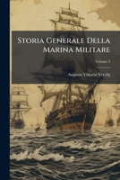 Storia Generale Della Marina Militare, Vol. 3: Corredata d'Incisioni E Carte (Classic Reprint) 1148327452 Book Cover