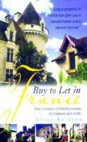 Buy to Let in France: How to Invest in French Property for Pleasure and Profit 1857038800 Book Cover