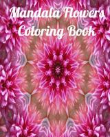 Mandala Flowers Coloring Book: Fun coloring book for children and adults 1081530332 Book Cover
