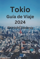 Tokio Guía de Viaje 2024: Descubre el lugar perfecto para visitar, qué comer, dónde alojarte y experimenta la rica historia, cultura, arte y joyas por descubrir de Tokio. (Spanish Edition) B0CMZ6N45M Book Cover