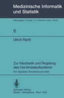 Zur Mechanik Und Regelung Des Herzkreislaufsystems: Ein Digitales Simulationsmodell 3540088547 Book Cover