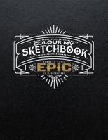 Colour My Sketchbook EPIC 1974061779 Book Cover