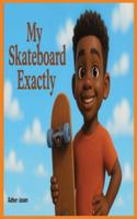 My Skateboard Exactly B0G3648XFB Book Cover