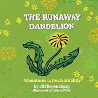 The Runaway Dandelion: Adventures in Sustainability 0998459615 Book Cover