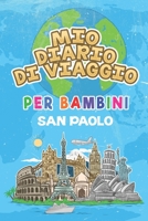 Mio Diario Di Viaggio Per Bambini San Paolo: 6x9 Diario di viaggio e di appunti per bambini I Completa e disegna I Con suggerimenti I Regalo perfetto ... le tue vacanze in San Paolo (Italian Edition) 1687501491 Book Cover