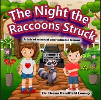 The Night the Raccoons Struck: A Tale of Mischief and Valuable Lessons B0FG1M8XRR Book Cover