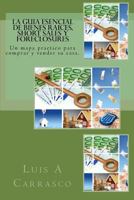 La guia esencial de Bienes Raices, short sales y foreclosures (Spanish Edition) 1442168072 Book Cover