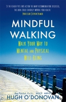 Mindful Walking: A Path to Peace, Health and Well-Being 1473613884 Book Cover