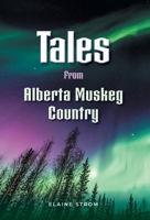 Tales from Alberta Muskeg Country 103913789X Book Cover