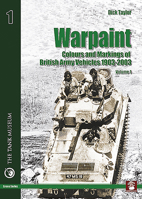 Warpaint: Colours and Markings of British Army Vehicles 1903-2003: v. 1 8389450631 Book Cover
