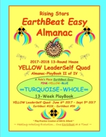 Rising Stars EarthBeat Easy Almanac: 2017-2018 13-Round House YELLOW LeaderSelf Quad Almanac-PlayBook II of IV 1365874168 Book Cover