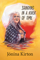 Standing in a River of Time 177201379X Book Cover