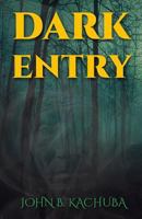 Dark Entry 1620060299 Book Cover