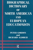 Biographical Dictionary of North American and European Educationists 0713040254 Book Cover