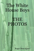 The White House Boys-The Photos 1304604624 Book Cover