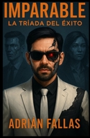 Imparable: La Triada del Éxito (Spanish Edition) B0F8RB379F Book Cover