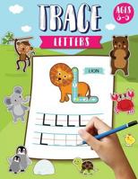 Trace Letters Ages 3-5: Alphabet Tracing Letters Workbook (Preschool) - Letter Tracing Books for Kids Ages 3-5 : (Large Print Size 8.5x11 inches) 1720768625 Book Cover
