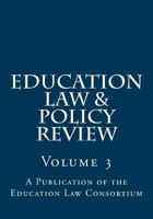 Education Law & Policy Review: Volume 3 0692649875 Book Cover