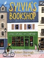 Sylvia's Bookshop: The Story of Paris's Beloved Bookstore and Its Founder (As Told by the Bookstore Itself!) 1481472453 Book Cover