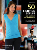 50 Lighting Setups for Portrait Photographers: Easy-To-Follow Lighting Designs and Diagrams, Vol. 2 1608954870 Book Cover