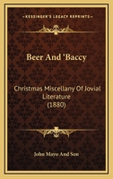 Beer And 'Baccy: Christmas Miscellany Of Jovial Literature 1120265886 Book Cover