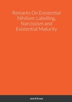 Remarks On Existential Nihilism: Labelling, Narcissism and Existential Maturity 1471674827 Book Cover