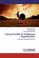 Clinical Profile of Childhood Hypertension: A Teaching Hospital Experience 6200094594 Book Cover
