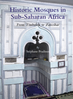Historic Mosques in Sub-saharan Africa: From Timbuktu to Zanzibar 9004445544 Book Cover