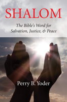 Shalom: The Bible's Word for Salvation, Justice, and Peace 0916035913 Book Cover