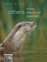 Otters: Ecology, Behaviour and Conservation (Oxford Biology) 0198565879 Book Cover