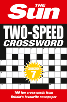 The Sun Two-Speed Crossword Collection 7: 160 two-in-one cryptic and coffee time crosswords 000834292X Book Cover