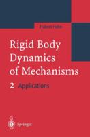 Rigid Body Dynamics of Mechanisms 2: Applications 3540022376 Book Cover