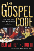 The Gospel Code: Novel Claims About Jesus, Mary Magdalene and Da Vinci 083083267X Book Cover