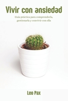 Vivir con ansiedad: Guía práctica con herramientas de terapia cognitivo-conductual, mindfulness y hábitos para gestionar la ansiedad y recuperar la calma. (Spanish Edition) B0FQ4DRFC1 Book Cover