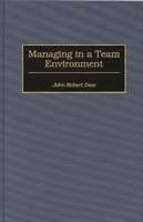 Managing in a Team Environment 1567202284 Book Cover