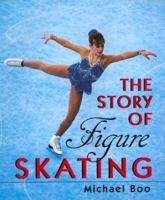The Story of Figure Skating 068815820X Book Cover