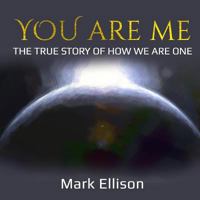 You Are Me: The true story of how We Are One 1981685669 Book Cover