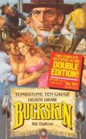 Tombstone Ten Gauge, Death Draw (Buckskin Double Edition) 084393901X Book Cover