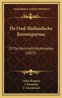 De Oud-Hollandsche Kermisparnas: Of De Kermisdichttafereelen (1823) 1167491963 Book Cover