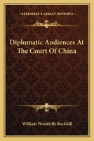 Diplomatic Audiences At The Court Of China 1241059446 Book Cover