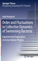 Order and Fluctuations in Collective Dynamics of Swimming Bacteria: Experimental Exploration of Active Matter Physics 9811399999 Book Cover