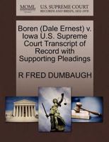 Boren (Dale Ernest) v. Iowa U.S. Supreme Court Transcript of Record with Supporting Pleadings 1270641808 Book Cover