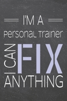 I'm a Personal Trainer I Can Fix Anything: Personal Trainer Dot Grid Notebook, Planner or Journal 110 Dotted Pages Office Equipment, Supplies Funny Personal Trainer Gift Idea for Christmas or Birthday 1702215180 Book Cover