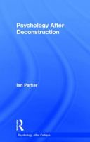 Psychology After Deconstruction: Erasure and Social Reconstruction 1848722095 Book Cover