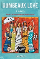 Gumbeaux Love: Book 2 of the Gumbeaux Sistahs novels 1733158219 Book Cover