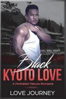 Black Kyoto Love: A Forbidden Yakuza Romance 1722360623 Book Cover