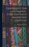 Geschichte Der Fatimidenchalifen Nach Arabischen Quellen 1018601902 Book Cover