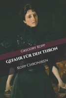Gefahr für den Thron: Kopp Chroniken B0BGNL4TGD Book Cover