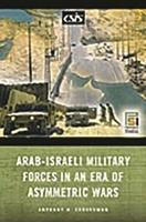 Arab-Israeli Military Forces in an Era of Asymmetric Wars (Stanford Security Studies) 0804759677 Book Cover