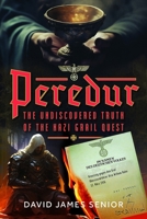 Peredur, The Undiscovered Truth of the Nazi Grail Quest 1036110516 Book Cover